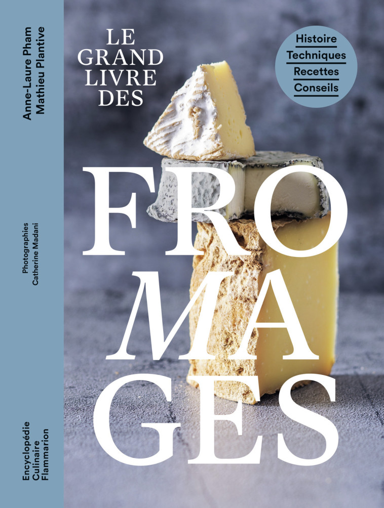 Le grand livre des fromages - Anne-Laure Pham Viet - FLAMMARION