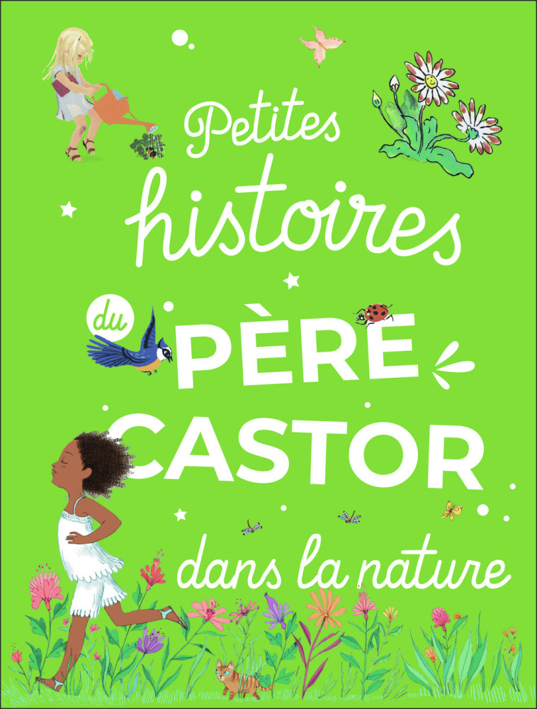 Petites histoires du Père Castor dans la nature -  Collectif - PERE CASTOR