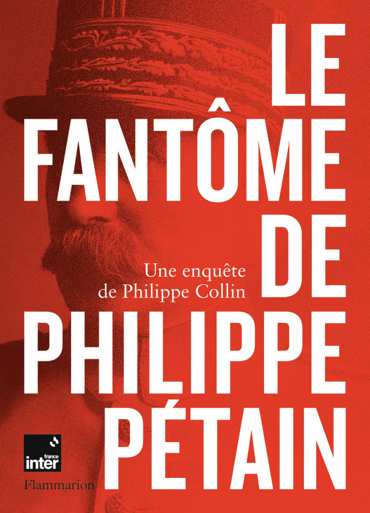 Le Fantôme de Philippe Pétain - Philippe Collin - FLAMMARION