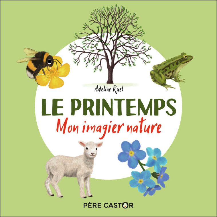 Le printemps - Adeline Ruel - PERE CASTOR