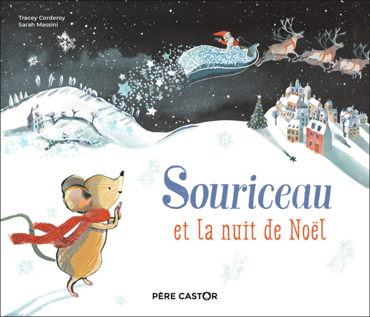 Souriceau et la nuit de Noël - Sarah Massini - PERE CASTOR