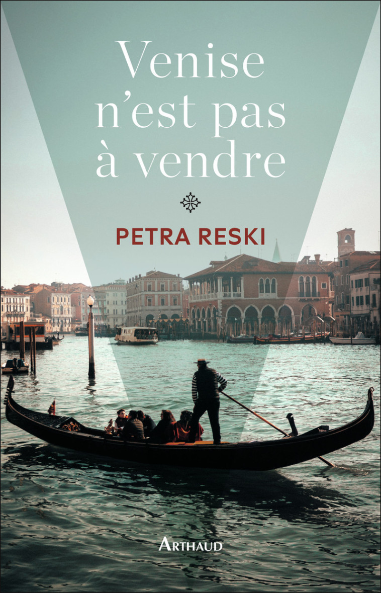 Venise n'est pas à vendre - Petra Reski - ARTHAUD