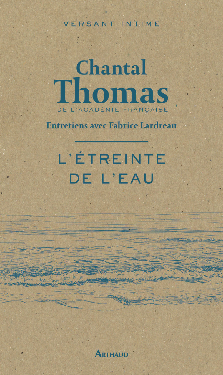 L'étreinte de l'eau - Chantal Thomas - ARTHAUD