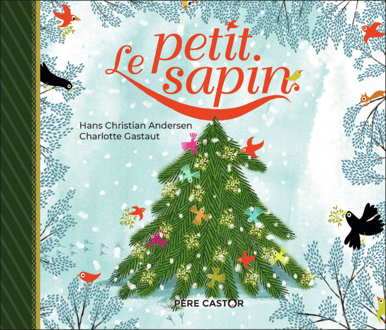 Le Petit Sapin - Charlotte Gastaut - PERE CASTOR