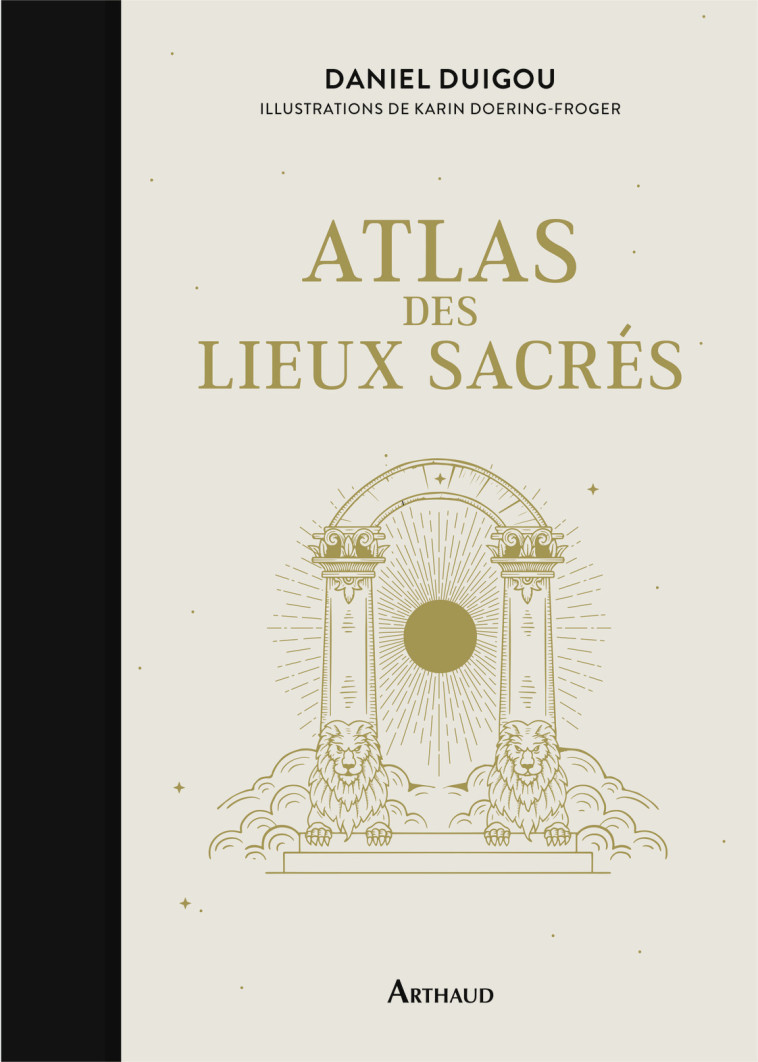 Atlas des lieux sacrés - Daniel Duigou - ARTHAUD