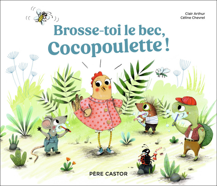 Brosse-toi le bec, Cocopoulette ! - Clair Arthur - PERE CASTOR