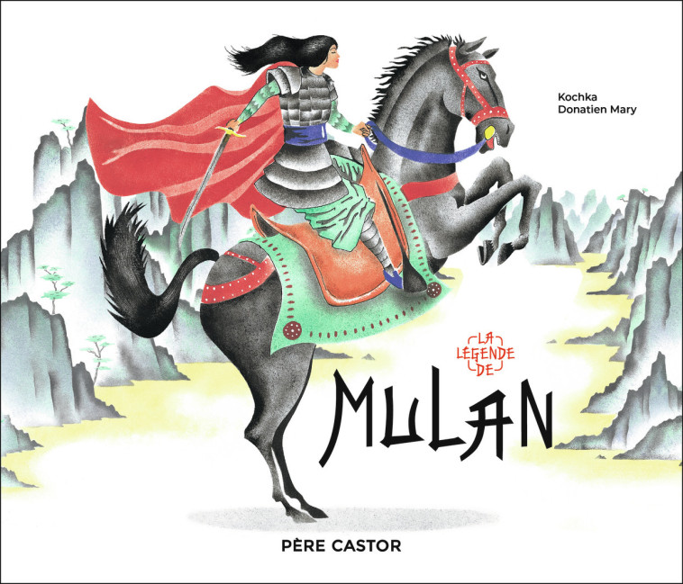 La légende de Mulan -  Kochka - PERE CASTOR