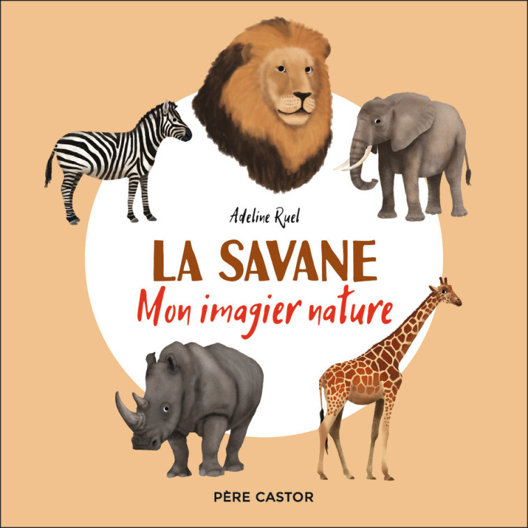 La savane - Adeline Ruel - PERE CASTOR