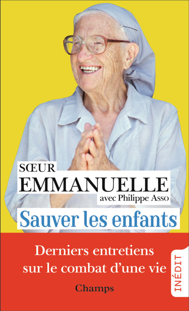 Sauver les enfants -  Soeur Emanuelle - FLAMMARION