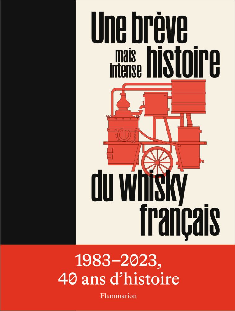 Une brève mais intense histoire du whisky français -  La Maison du Whisky - FLAMMARION