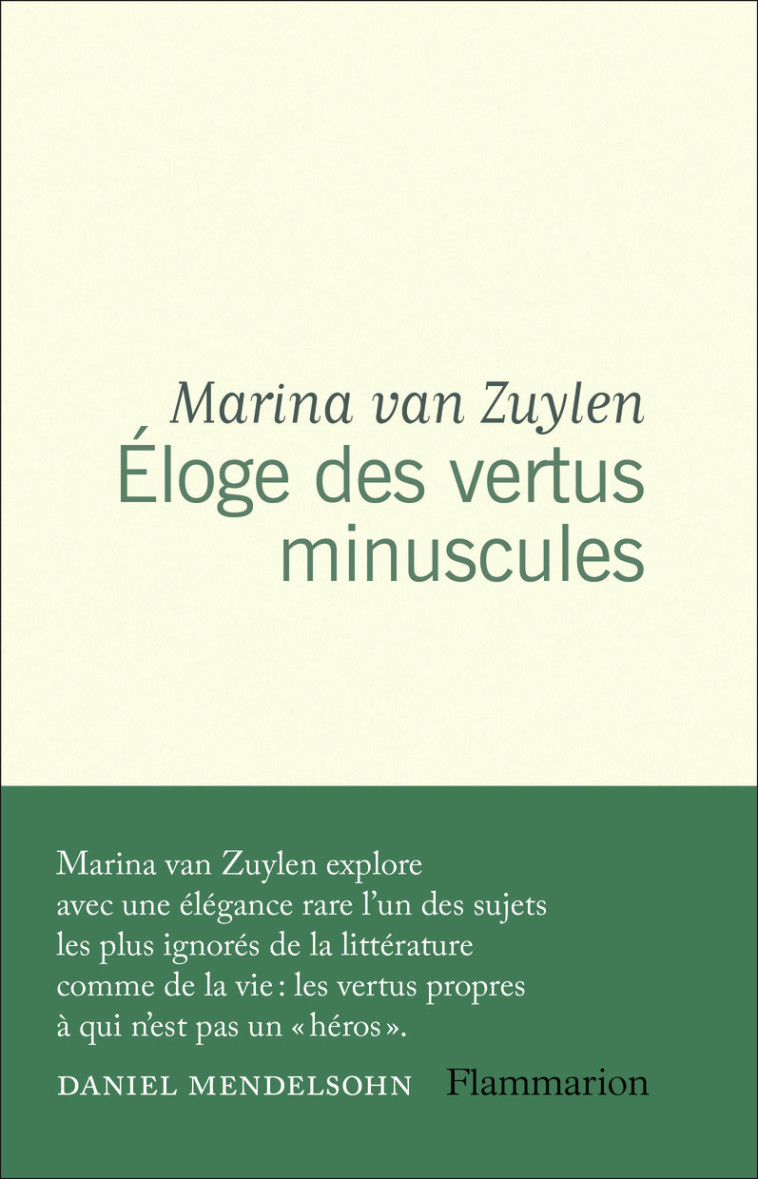 Éloge des vertus minuscules - Marina van Zuylen - FLAMMARION