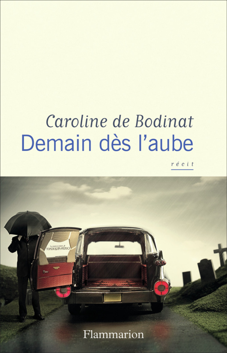 Demain dès l'aube - Caroline de Bodinat - FLAMMARION