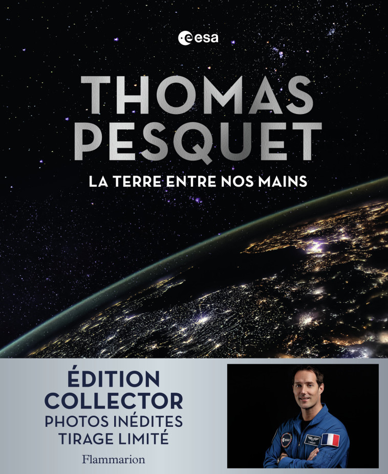 La Terre entre nos mains - Édition collector - Thomas Pesquet - FLAMMARION