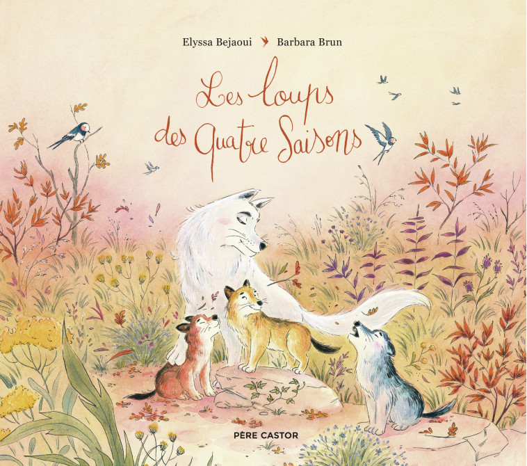 Les loups des quatre saisons - Barbara Brun - PERE CASTOR