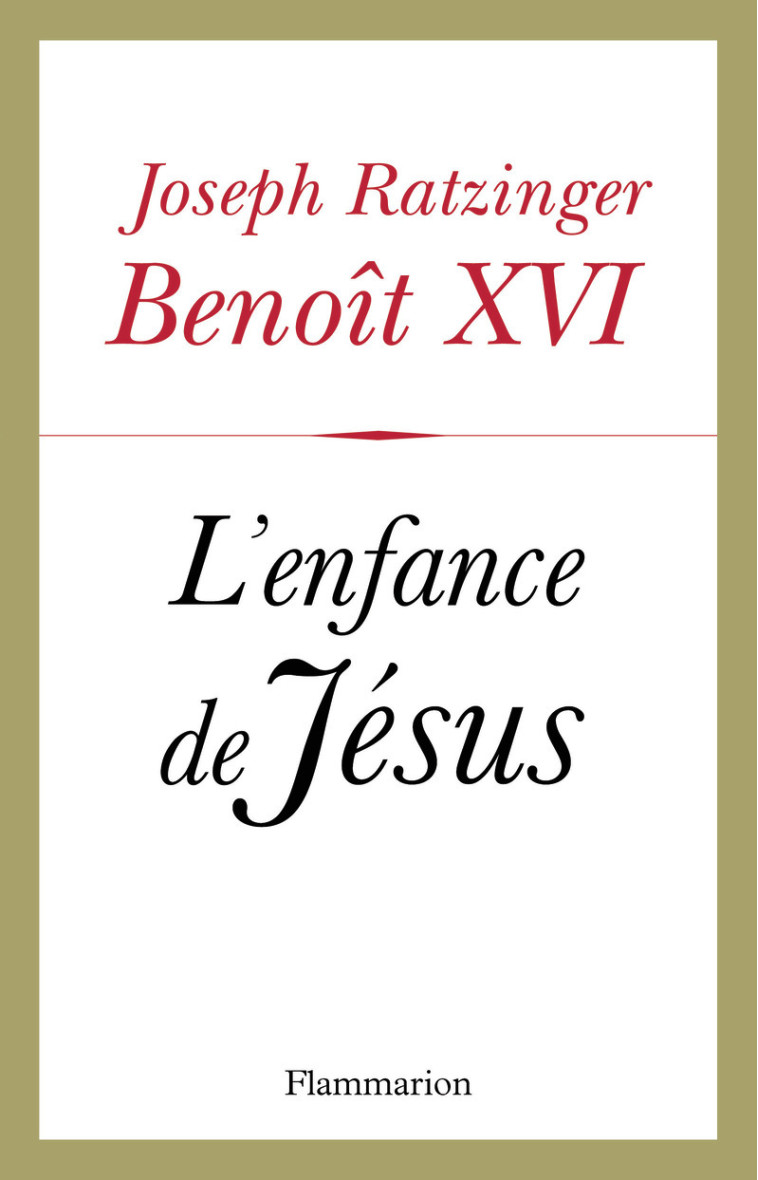 L'enfance de Jésus -  Benoît XVI - FLAMMARION