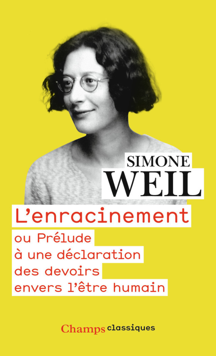 L'Enracinement ou Prélude à une déclaration des devoirs envers l'être humain - Simone Weil - FLAMMARION