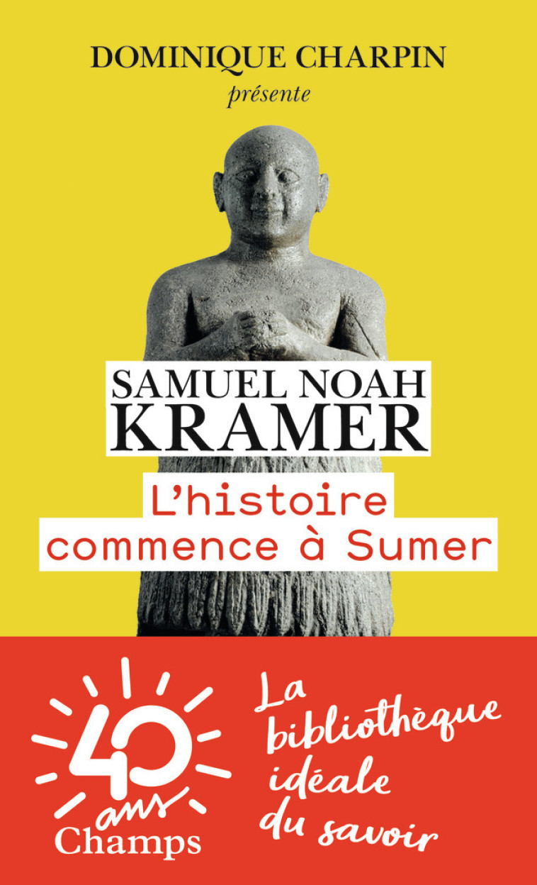 L'Histoire commence à Sumer - Samuel Noah Kramer - FLAMMARION