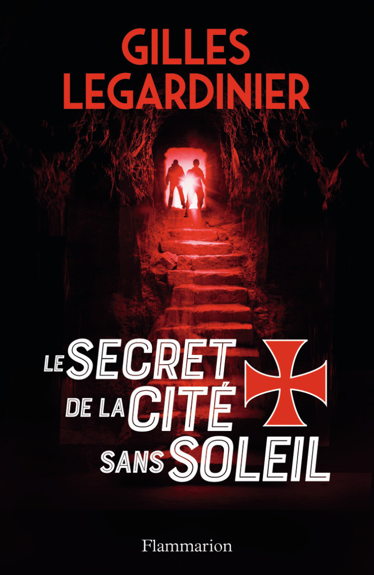 Le secret de la cité sans soleil - Gilles Legardinier - FLAMMARION