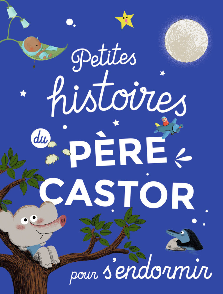 Petites histoires du Père Castor pour s'endormir -  Collectif - PERE CASTOR