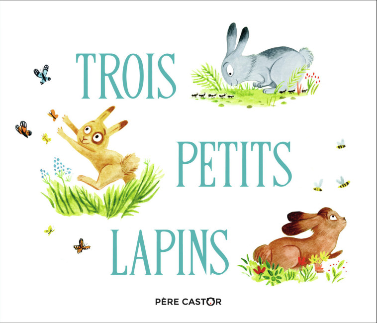 Trois petits lapins -  Zemanel - PERE CASTOR