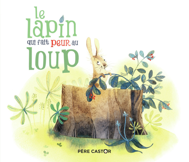 Le lapin qui fait peur au loup - Robert Giraud - PERE CASTOR