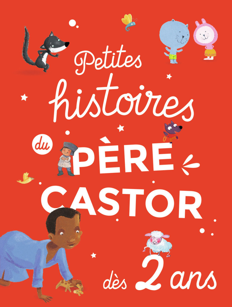 Petites histoires du Père Castor dès 2 ans -  Collectif - PERE CASTOR