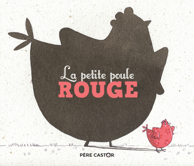 La Petite Poule rouge - Anne Fronsacq - PERE CASTOR