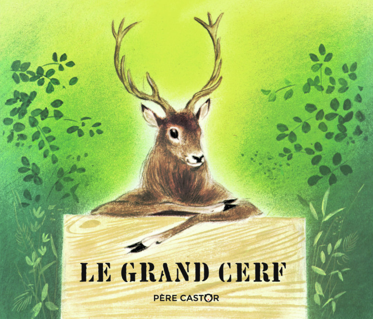 Le Grand Cerf et le lapin des champs -  Vassilissa - PERE CASTOR