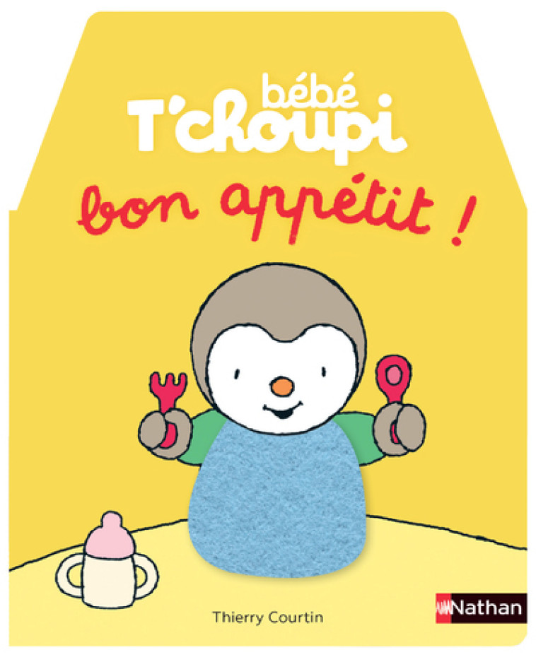 Bébé T'choupi à table - Bon appétit - Thierry Courtin - NATHAN