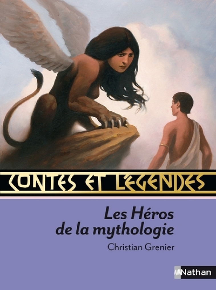 Contes et Légendes:Les Héros de la mythologie - Christian Grenier - NATHAN