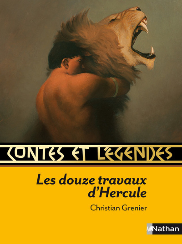 Contes et légendes:Les douze travaux d'Hercule - Christian Grenier - NATHAN