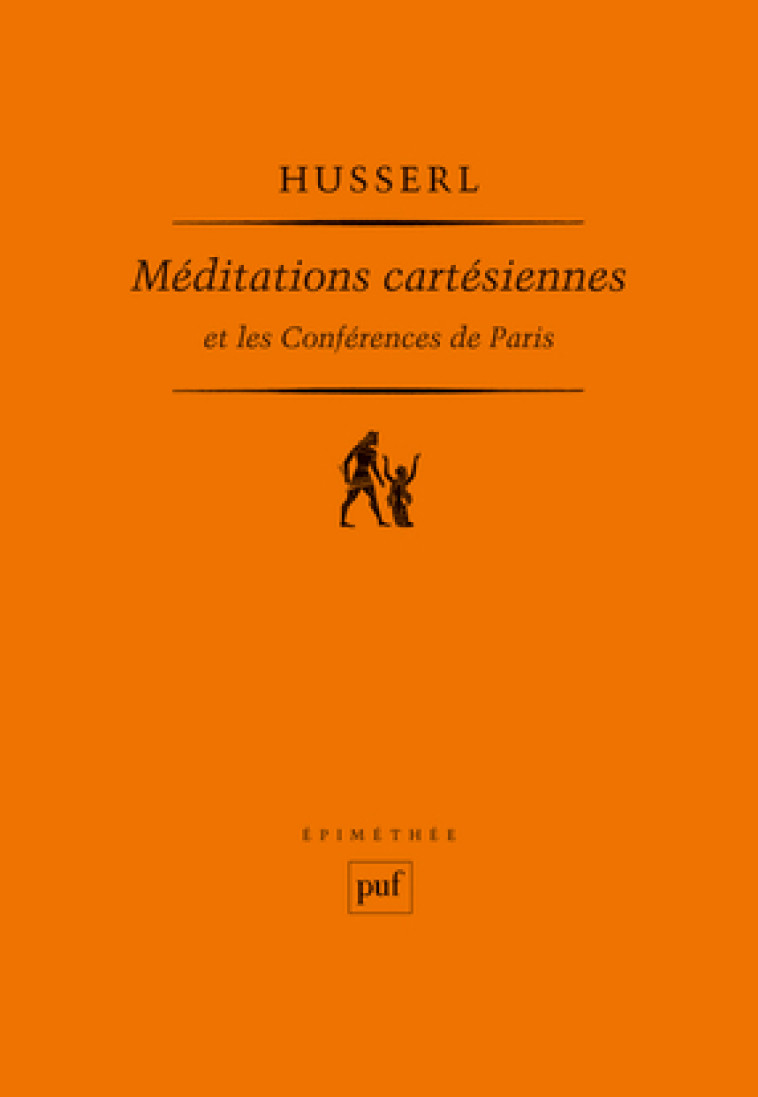 Méditations cartésiennes et Les Conférences de Paris - Edmund Husserl - PUF