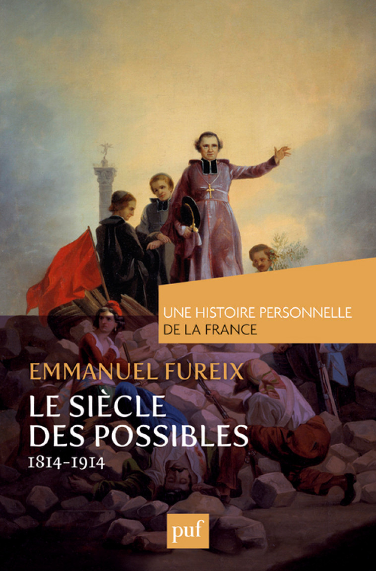 Le siècle des possibles (1814-1914) - Emmanuel FUREIX - PUF