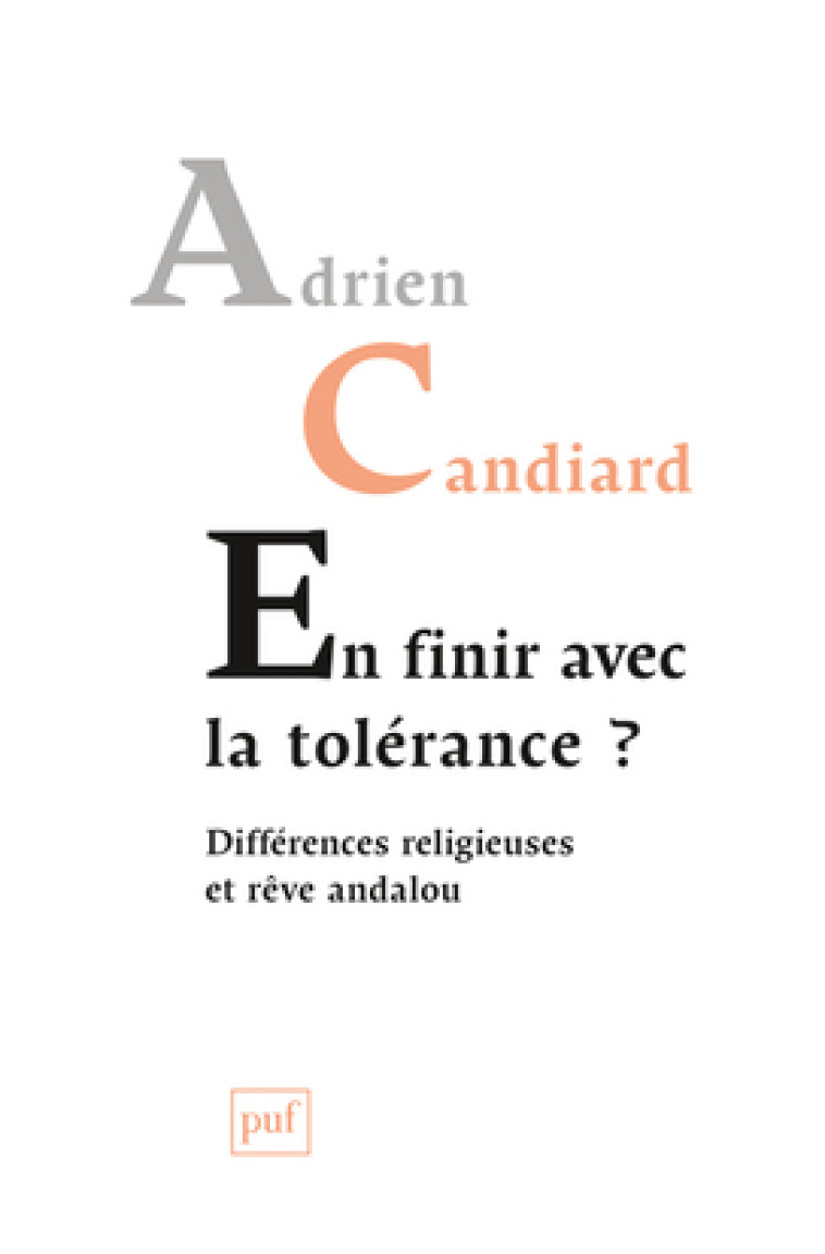 En finir avec la tolérance ? - Adrien Candiard - PUF