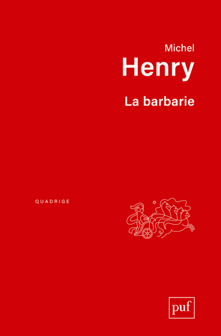 La barbarie - Michel Henry - PUF