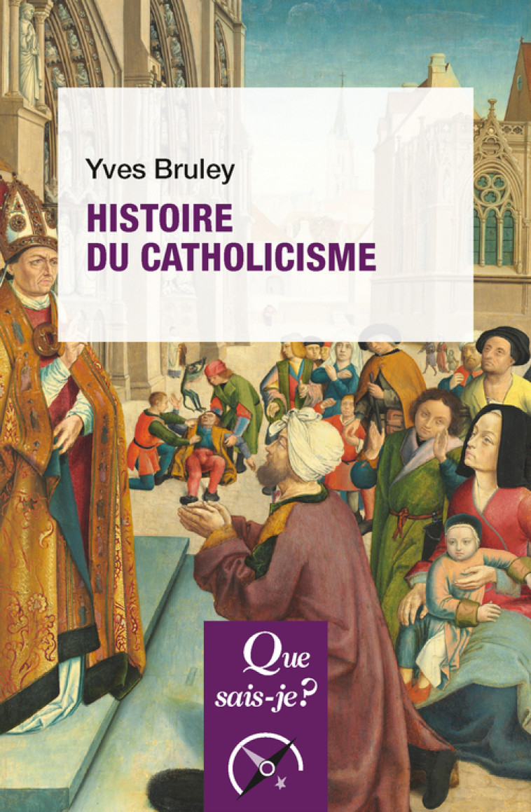 Histoire du catholicisme - Yves Bruley - QUE SAIS JE