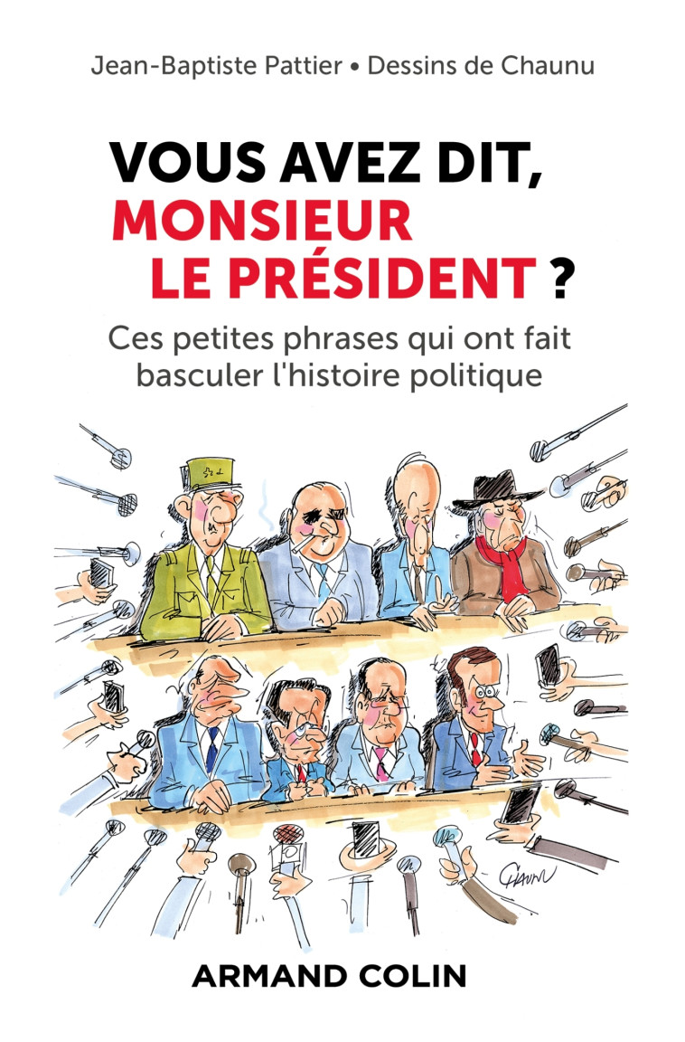 Vous avez dit, Monsieur le Président ? - Jean-Baptiste Pattier - ARMAND COLIN