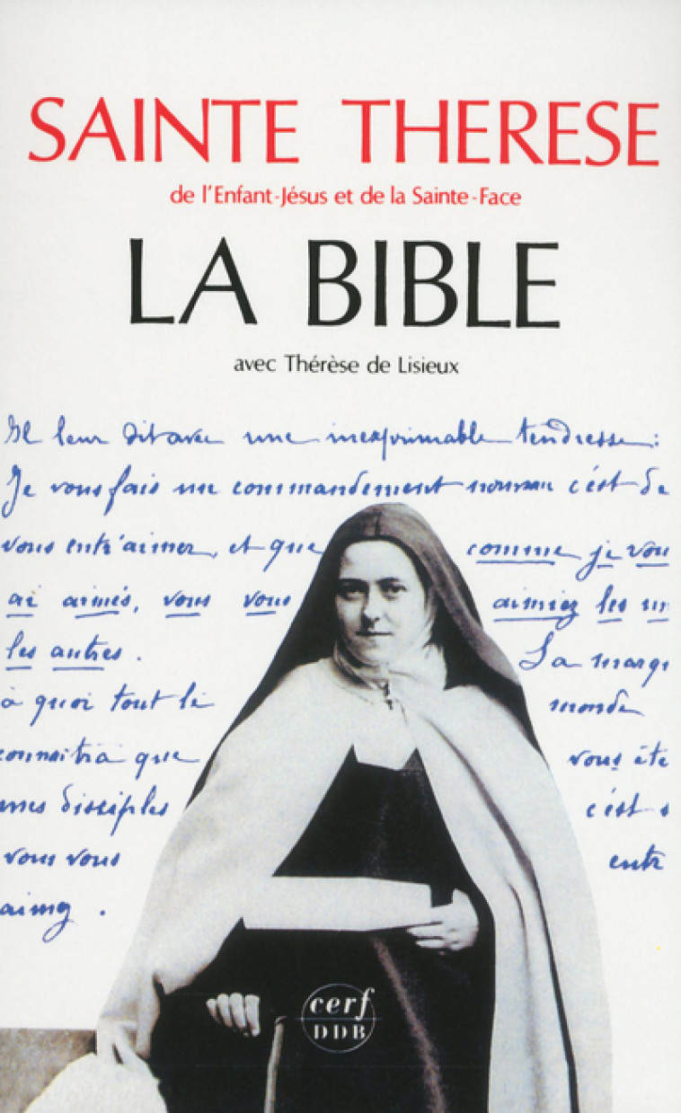 LA BIBLE AVEC THERESE DE LISIEUX -  Thérèse de Lisieux - CERF