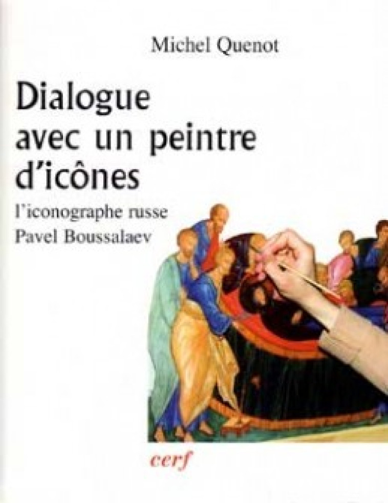 DIALOGUE AVEC UN PEINTRE D'ICONES - Michel Quenot - CERF