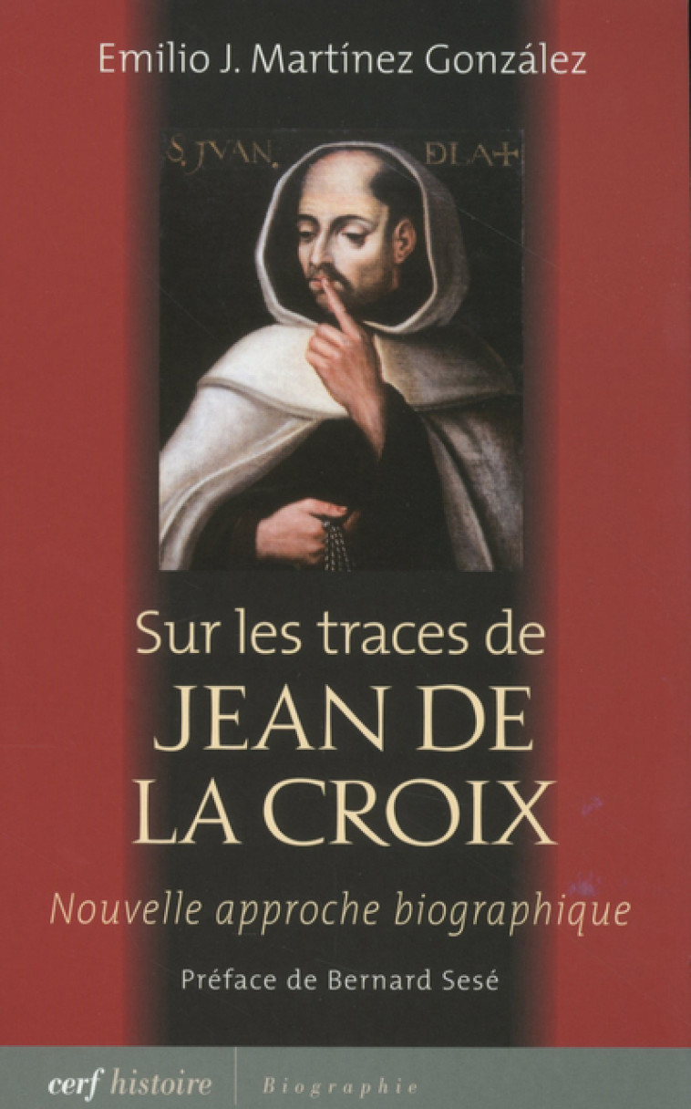 SUR LES TRACES DE JEAN DE LA CROIX - Emilio J. Martinez Gonzalez - CERF