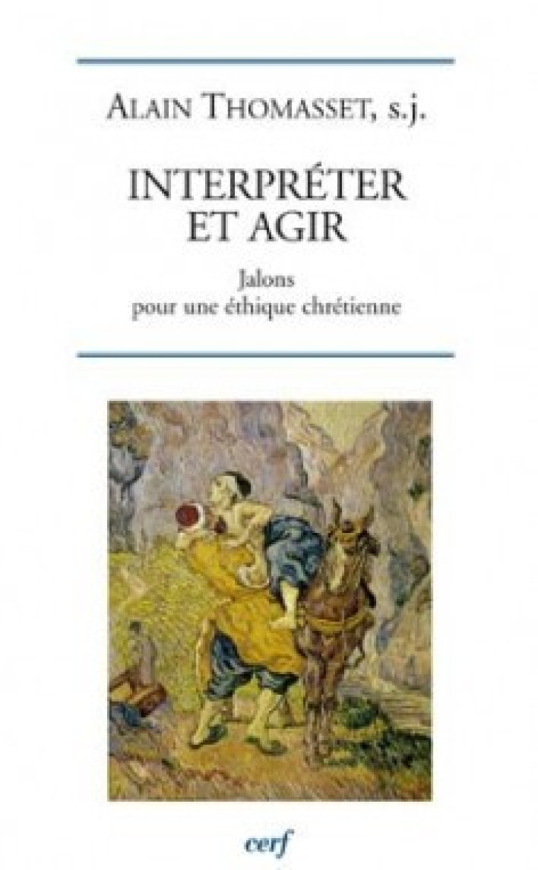 INTERPRETER ET AGIR - Alain Thomasset - CERF