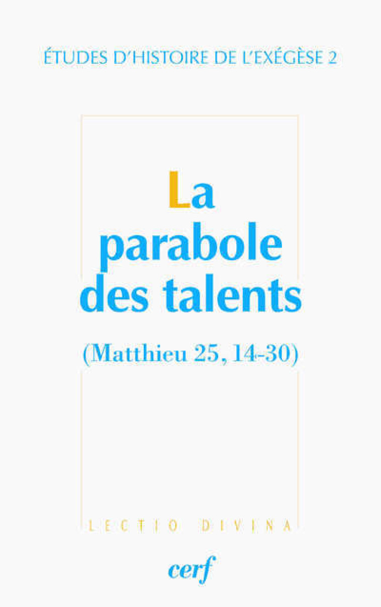 LA PARABOLE DES TALENTS (MATTHIEU 25, 14-30) - Gilbert Dahan - CERF