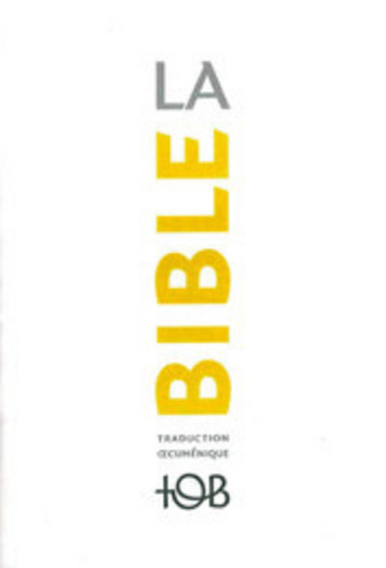 LA BIBLE - TRADUCTION OECUMENIQUE. NOTES ESSENTIELLES, BROCHEE -  Collectif TOB - CERF