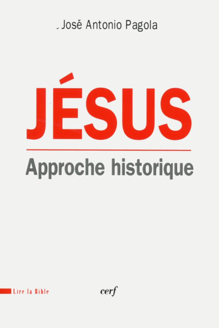 JESUS - APPROCHE HISTORIQUE - José Antonio Pagola - CERF