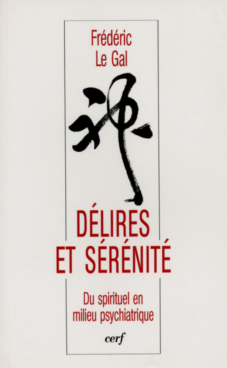 DELIRES ET SERENITE - Frédéric Le Gal - CERF