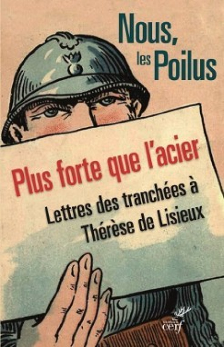 NOUS, LES POILUS. PLUS FORTE QUE L'ACIER -  Thérèse de Lisieux - CERF