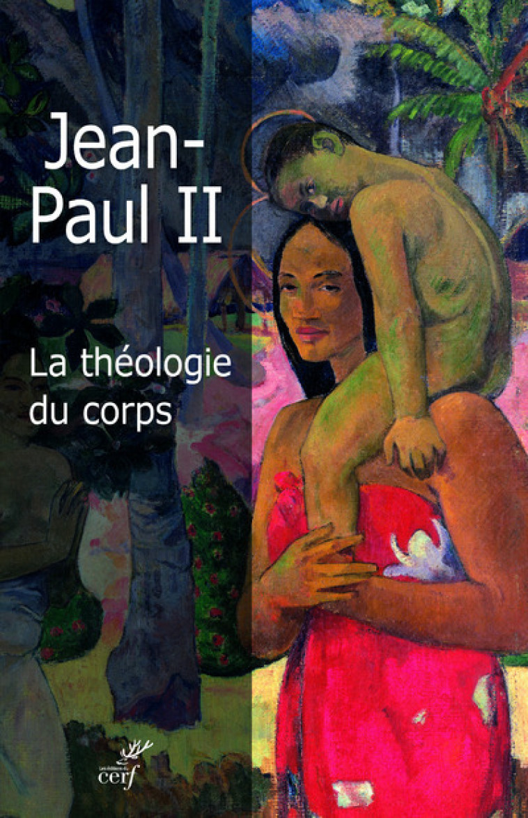 LA THÉOLOGIE DU CORPS -  Jean Paul II - CERF