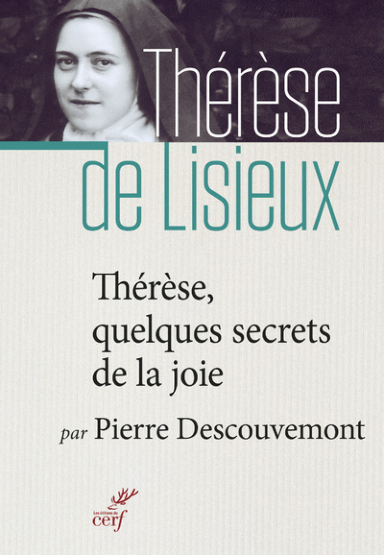 THERESE, QUELQUES SECRETS DE LA JOIE - Pierre Descouvemont - CERF