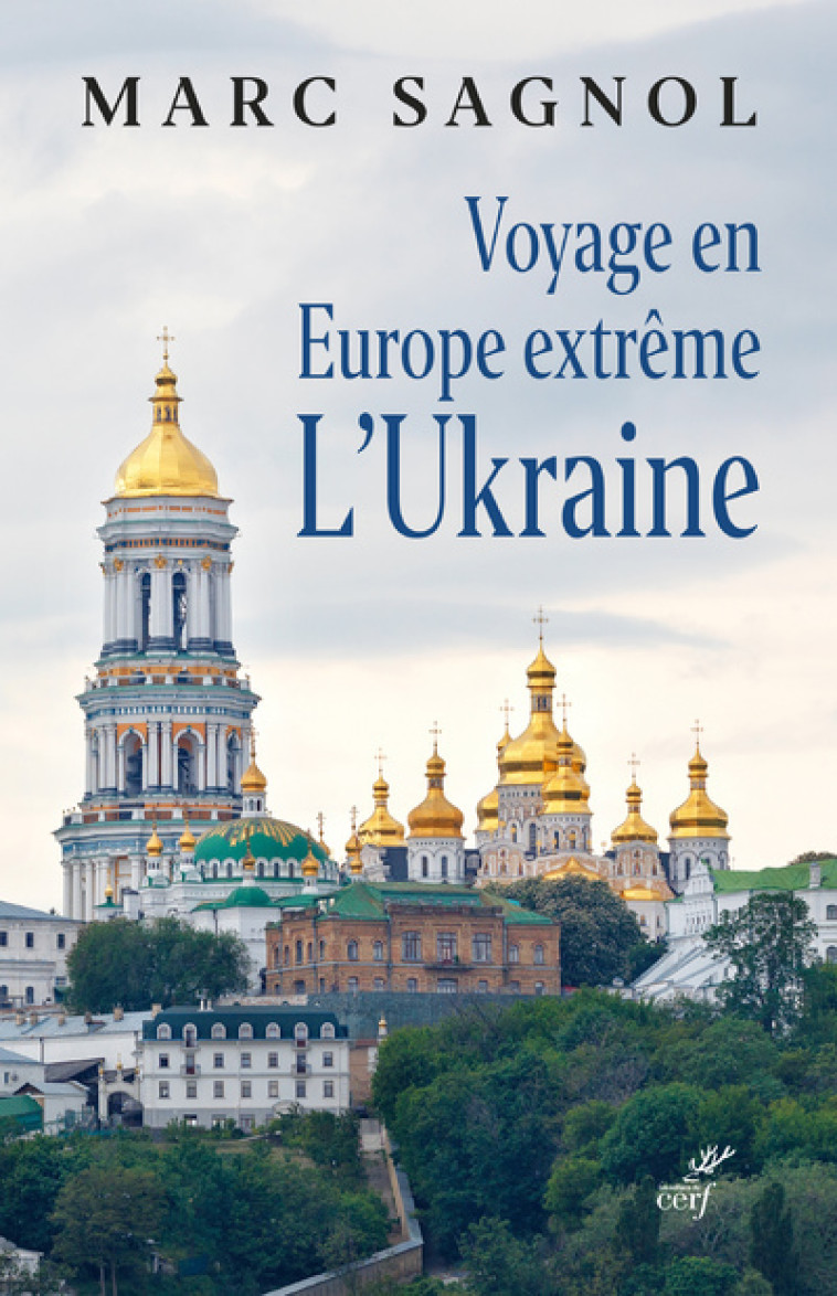 VOYAGE EN EUROPE EXTREME - L'UKRAINE - Marc Sagnol - CERF