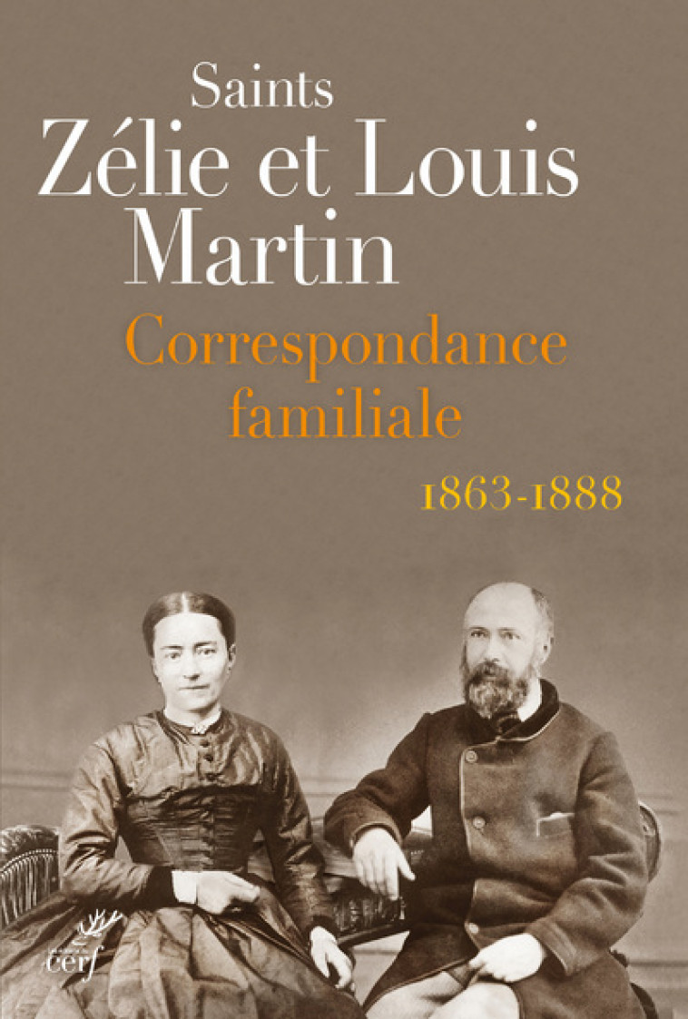 CORRESPONDANCE FAMILIALE (1863-1888) - Zélie Martin - CERF